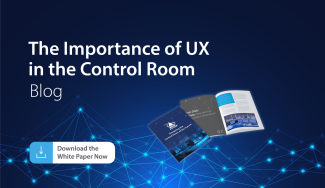 The Importance of User Experience (UX) in the Control Room