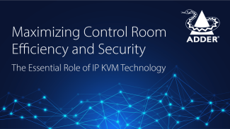 Maximizing Control Room Efficiency and Security: The Essential Role of IP KVM Technology