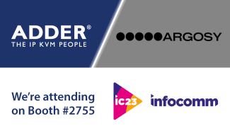 Adder and Argosy Collaborate to Deliver the Ultimate ProAV Control Room Solution at InfoComm 2023