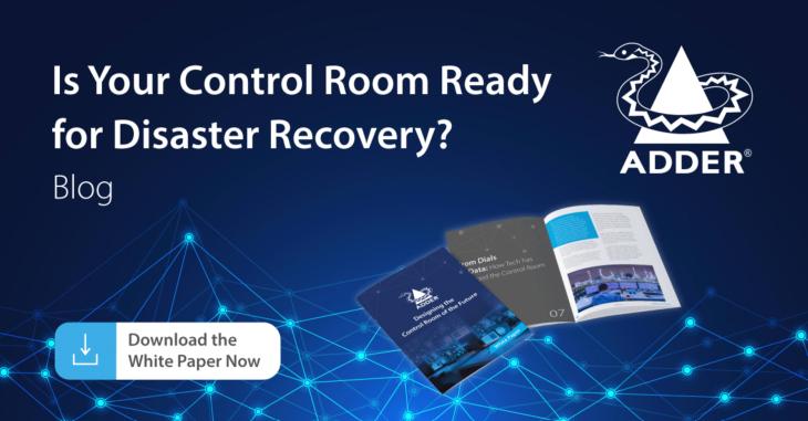 Is Your Control Room Ready for Disaster Recovery?