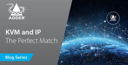 Future-Proof Connectivity: KVM and IP - The Perfect Match