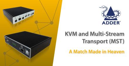 KVM Extenders and Multi-Stream Transport (MST) – A Match Made in Heaven