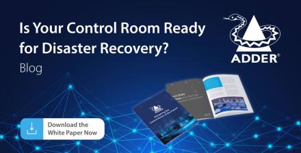 Is Your Control Room Ready for Disaster Recovery?