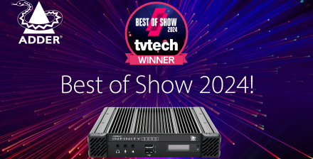 Adder Strikes Gold Again: Wins Best of Show TVTech Award!