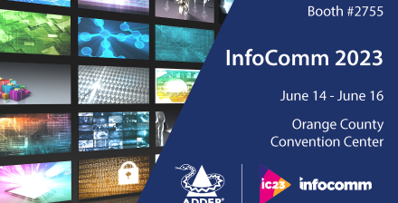 Get hands on with Adder at InfoComm 2023