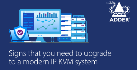 Signs That you Need to Upgrade your KVM Solution